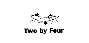 TWO BY FOUR