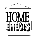 HOME EFFECTS