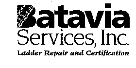 BATAVIA SERVICES, INC. LADDER REPAIR AND CERTIFICATION