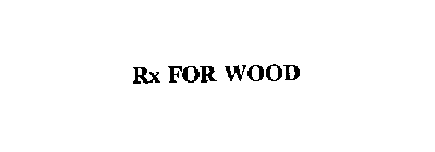 RX FOR WOOD
