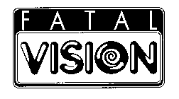 FATAL VISION