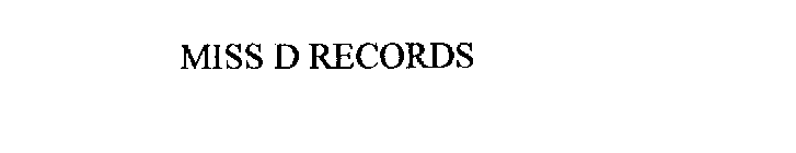 MISS D RECORDS