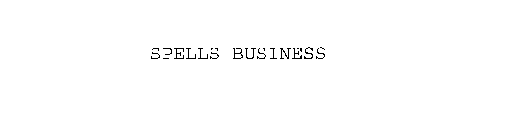SPELLS BUSINESS