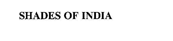 SHADES OF INDIA