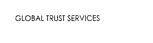 GLOBAL TRUST SERVICES