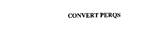 CONVERT PERQS