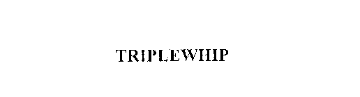 TRIPLEWHIP