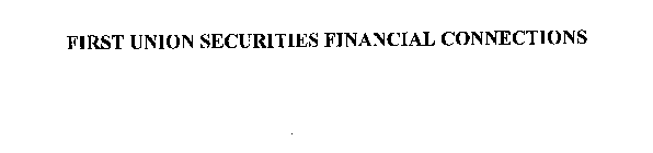 FIRST UNION SECURITIES FINANCIAL CONNECTIONS