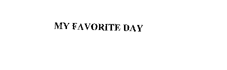MY FAVORITE DAY