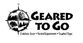 GEARED TO GO OUTDOOR GEAR RENTAL EQUIPMENT GUIDED TRIPS