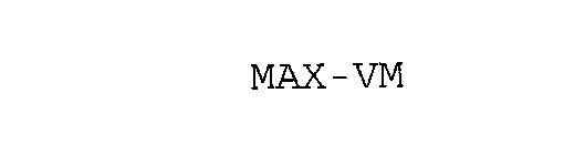 MAX-VM
