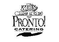 ZIO'S ITALIAN KITCHEN PRONTO! CATERING