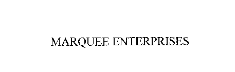 MARQUEE ENTERPRISES