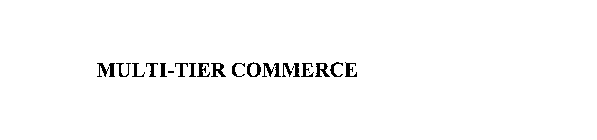 MULTI-TIER COMMERCE