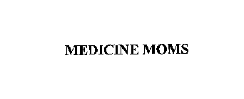 MEDICINE MOMS