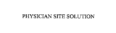 PHYSICIAN SITE SOLUTION