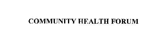 COMMUNITY HEALTH FORUM