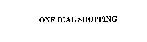ONE DIAL SHOPPING