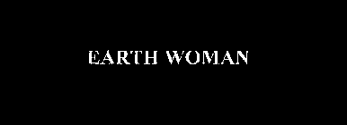 EARTH WOMAN