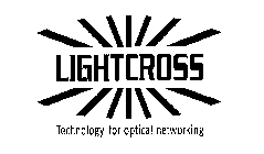 LIGHTCROSS TECHNOLOGY FOR OPTICAL NETWORKING