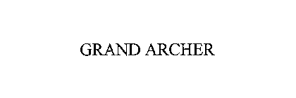 GRAND ARCHER