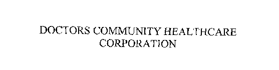 DOCTORS COMMUNITY HEALTHCARE CORPORATION