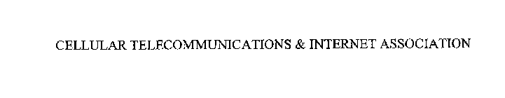 CELLULAR TELECOMMUNICATIONS & INTERNET ASSOCIATION