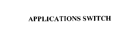 APPLICATIONS SWITCH