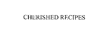CHERISHED RECIPES