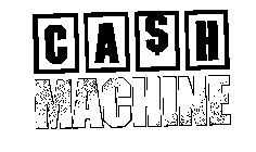CASH MACHINE