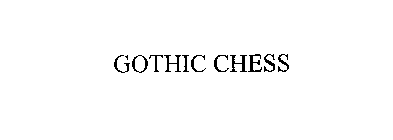 GOTHIC CHESS