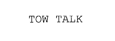 TOW TALK