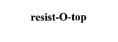 RESIST-O-TOP