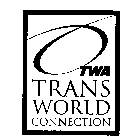 TWA TRANS WORLD CONNECTION