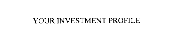 YOUR INVESTMENT PROFILE