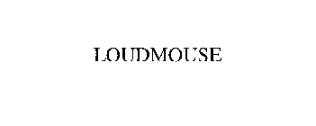 LOUDMOUSE