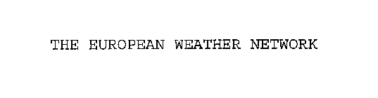 THE EUROPEAN WEATHER NETWORK