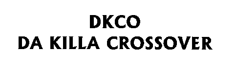 DKCO DA KILLA CROSSOVER