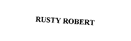 RUSTY ROBERT