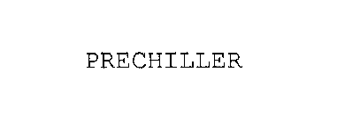 PRECHILLER