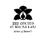 THE ORCHID AT MAUNA LANI ISLAND OF HAWAI'I