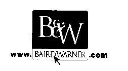 B&W WWW.BAIRDWARNER.COM