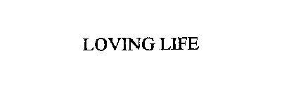 LOVING LIFE