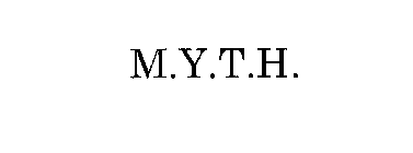 M.Y.T.H.