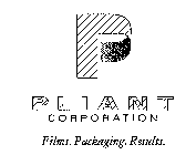 P PLIANT CORPORATION FILMS. PACKAGING. RESULTS.