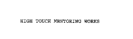 HIGH TOUCH MENTORING WORKS