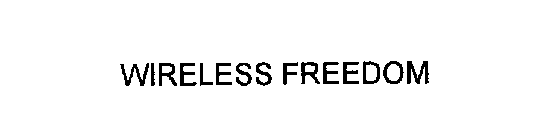 WIRELESS FREEDOM