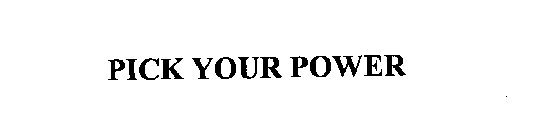PICK YOUR POWER