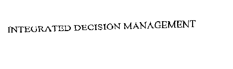 INTEGRATED DECISION MANAGEMENT