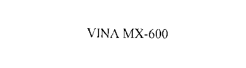VINA MX-600